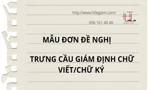 MẪU ĐƠN ĐỀ NGHỊ TRƯNG CẦU GIÁM ĐỊNH CHỮ VIẾT/CHỮ KÝ (CÔNG TY LUẬT TẠI QUẬN BÌNH THẠNH, TÂN BÌNH TP. HỒ CHÍ MINH)